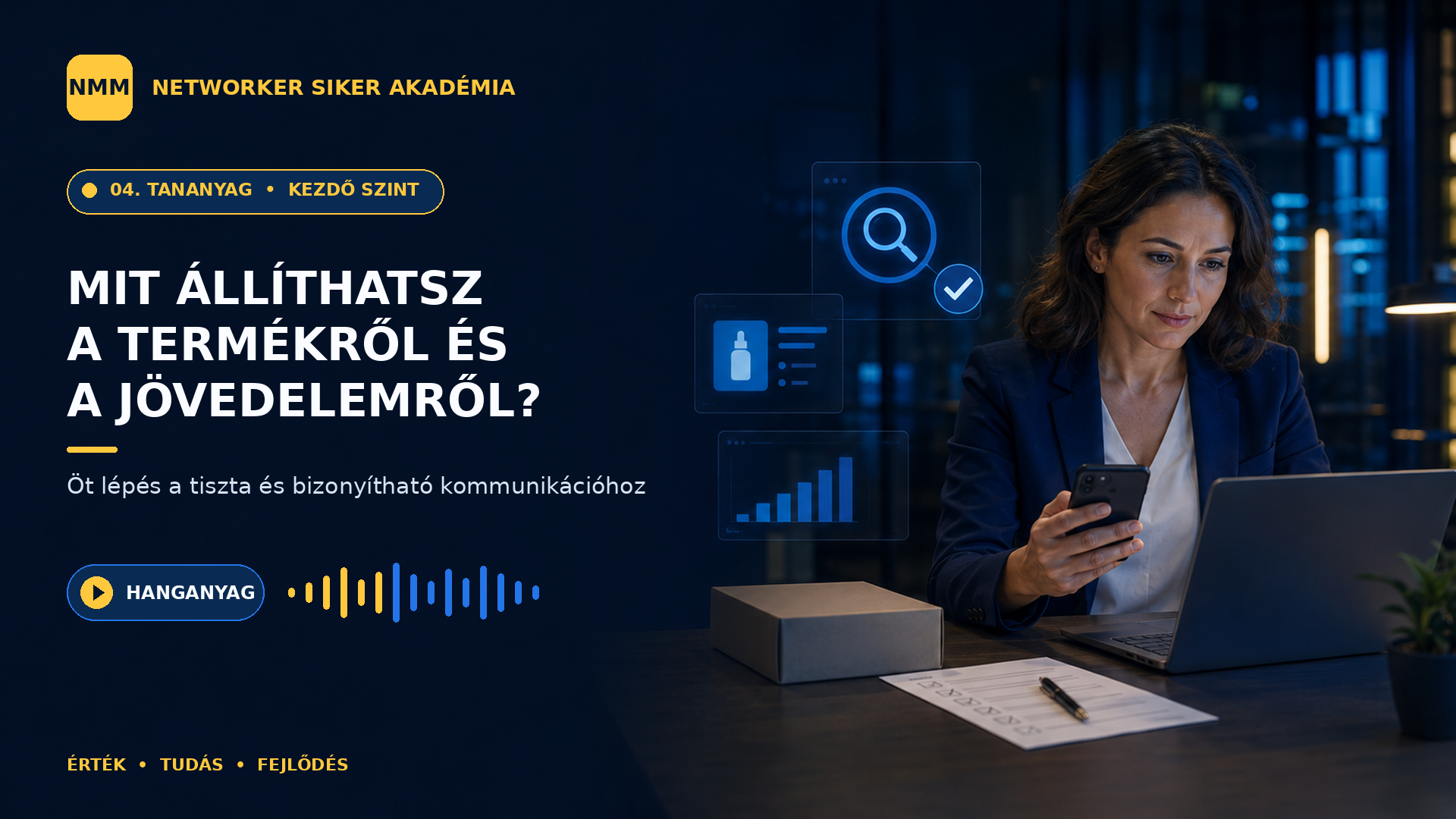 Mit állíthatsz a termékről — NMM Akadémia Kezdő