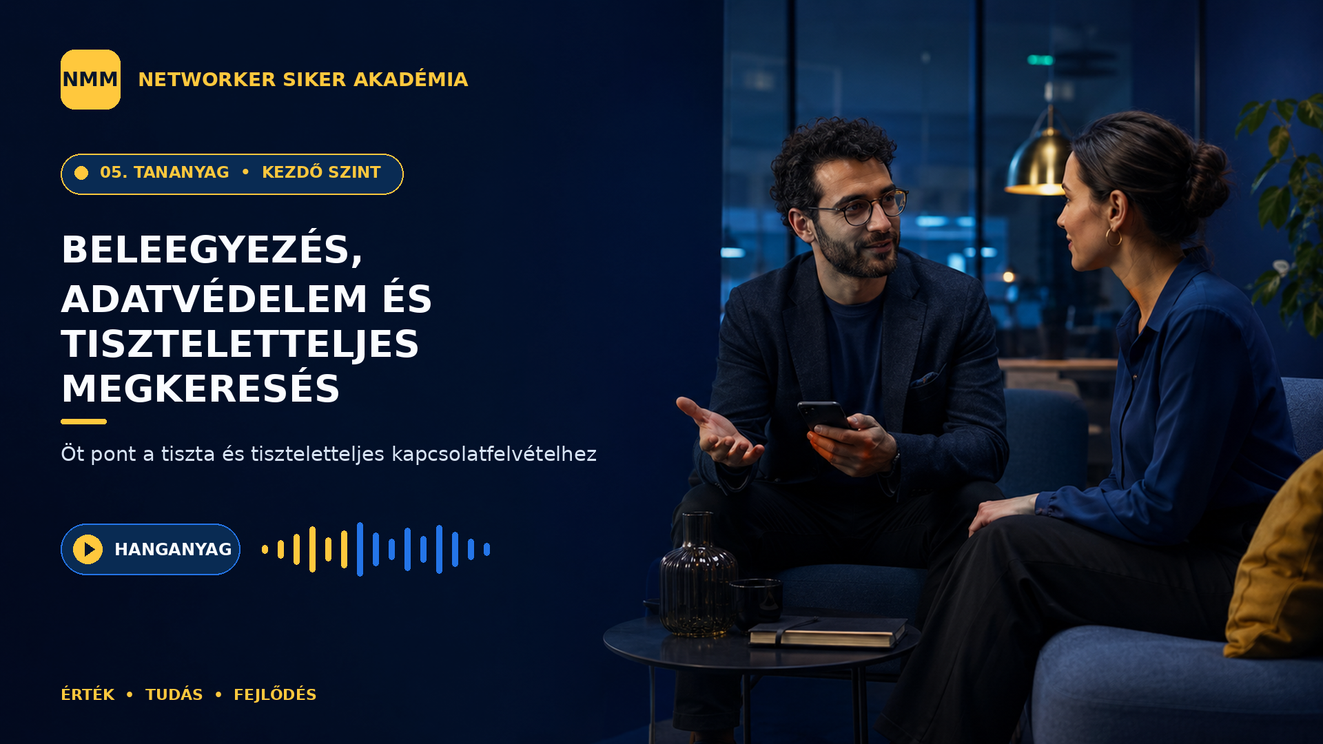 Beleegyezés, adatvédelem és tiszteletteljes megkeresés — NMM Akadémia Kezdő