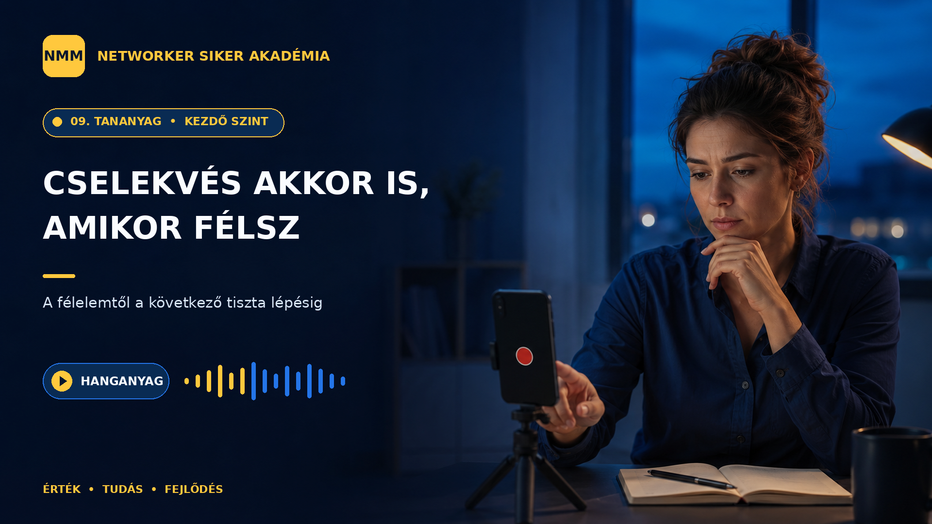 Cselekvés akkor is, amikor félsz — NMM Akadémia Kezdő