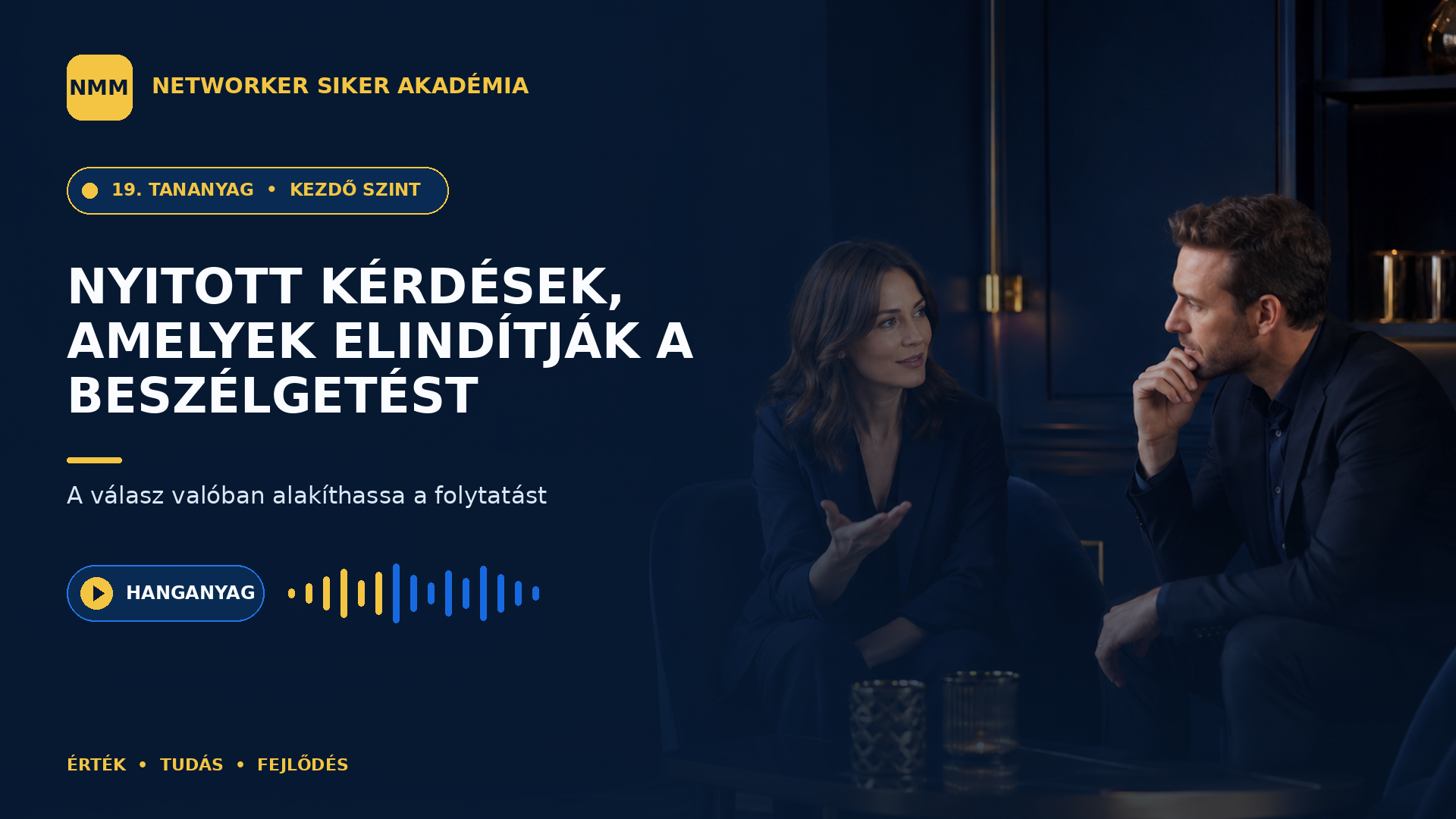 Nyitott kérdések, amelyek elindítják a beszélgetést — NMM Akadémia Kezdő