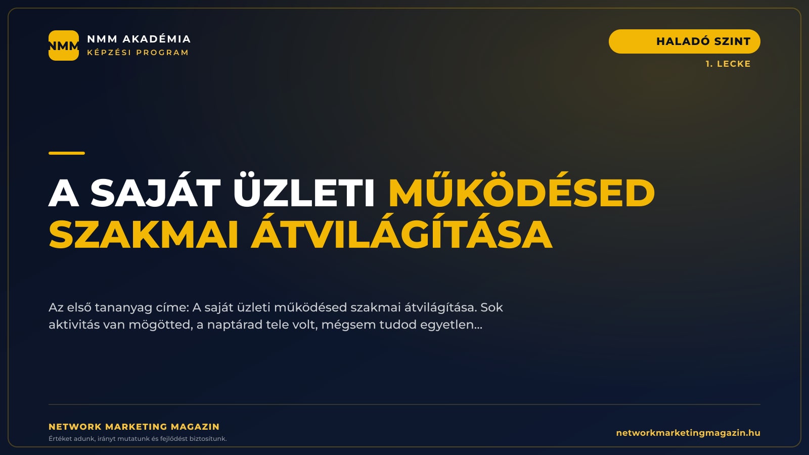 A saját üzleti működésed szakmai átvilágítása — NMM Akadémia Haladó
