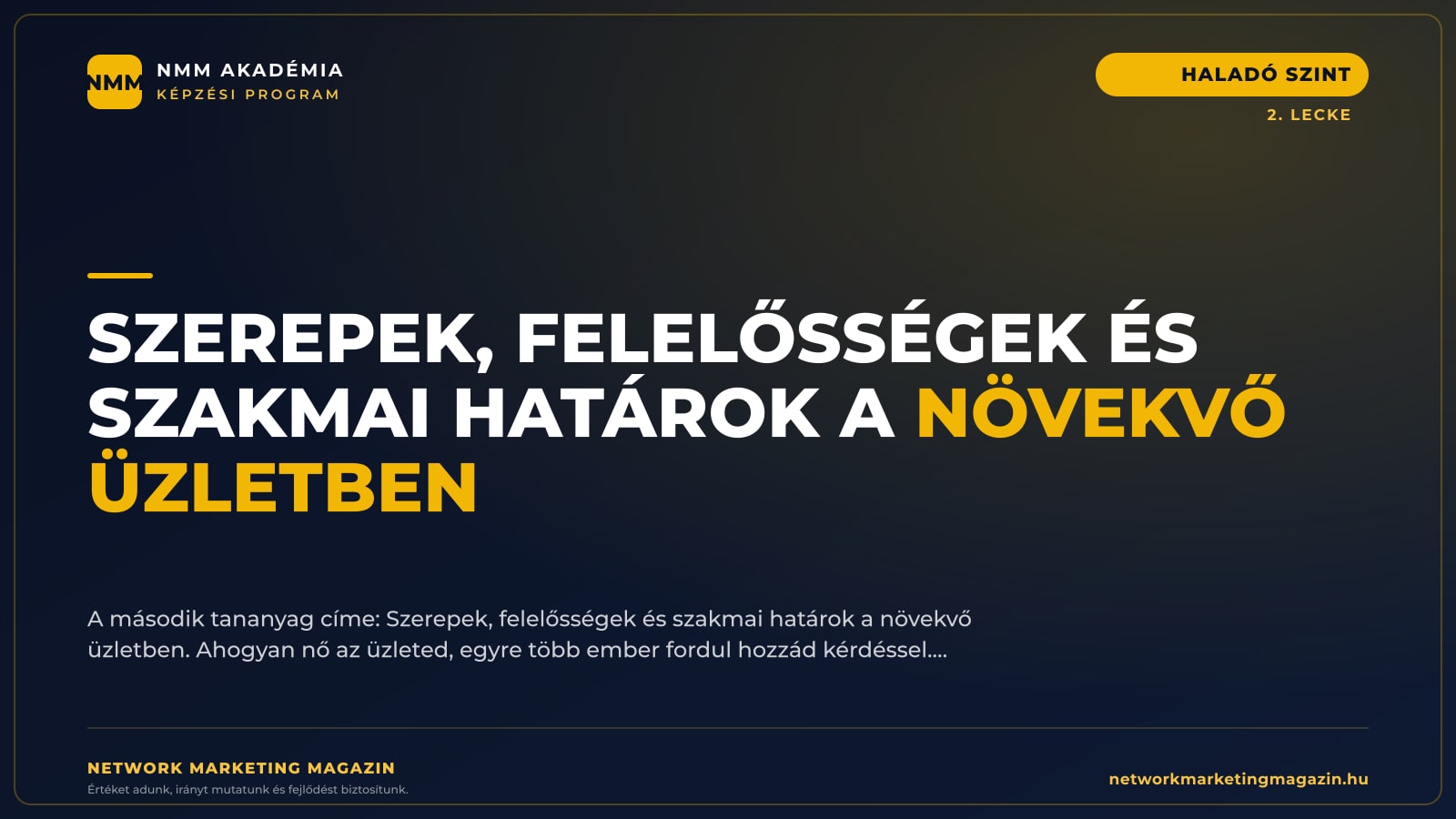 Szerepek, felelősségek és szakmai határok a növekvő üzletben — NMM Akadémia Haladó