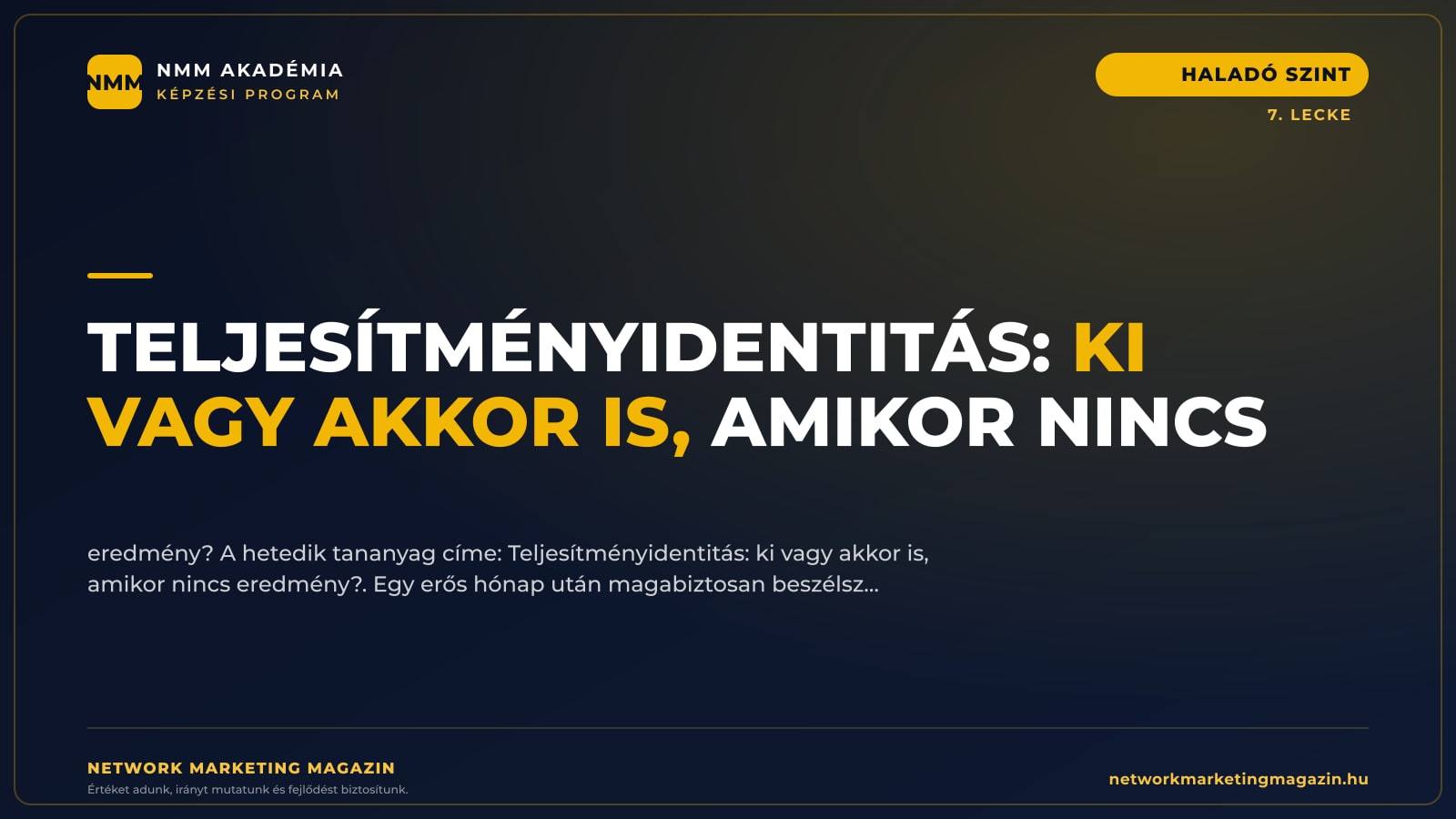 Teljesítményidentitás: ki vagy akkor is, amikor nincs — NMM Akadémia Haladó