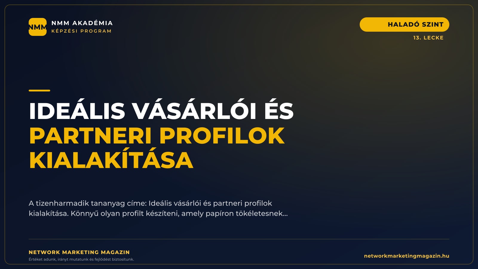 Ideális vásárlói és partneri profilok kialakítása — NMM Akadémia Haladó