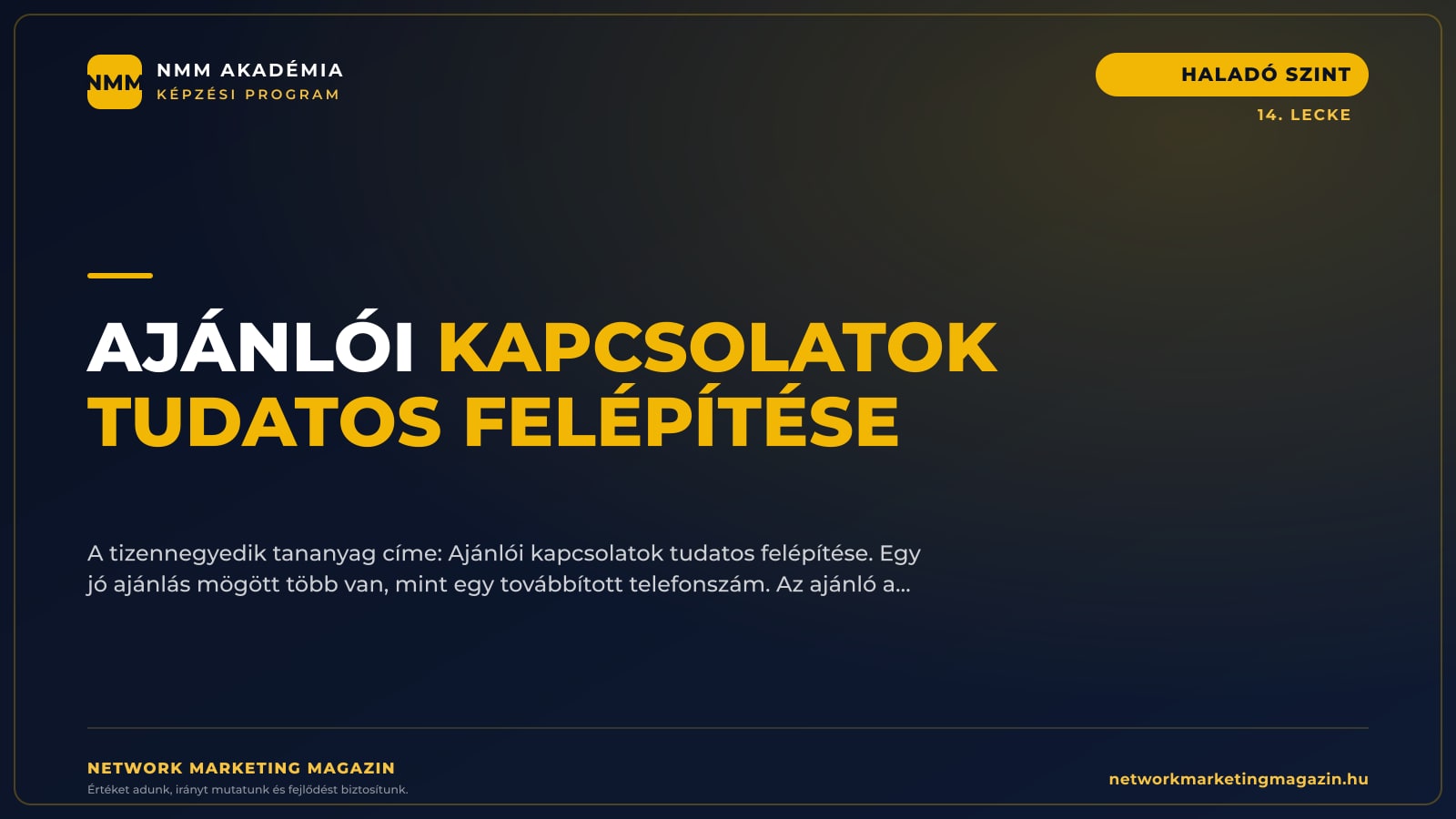 Ajánlói kapcsolatok tudatos felépítése — NMM Akadémia Haladó