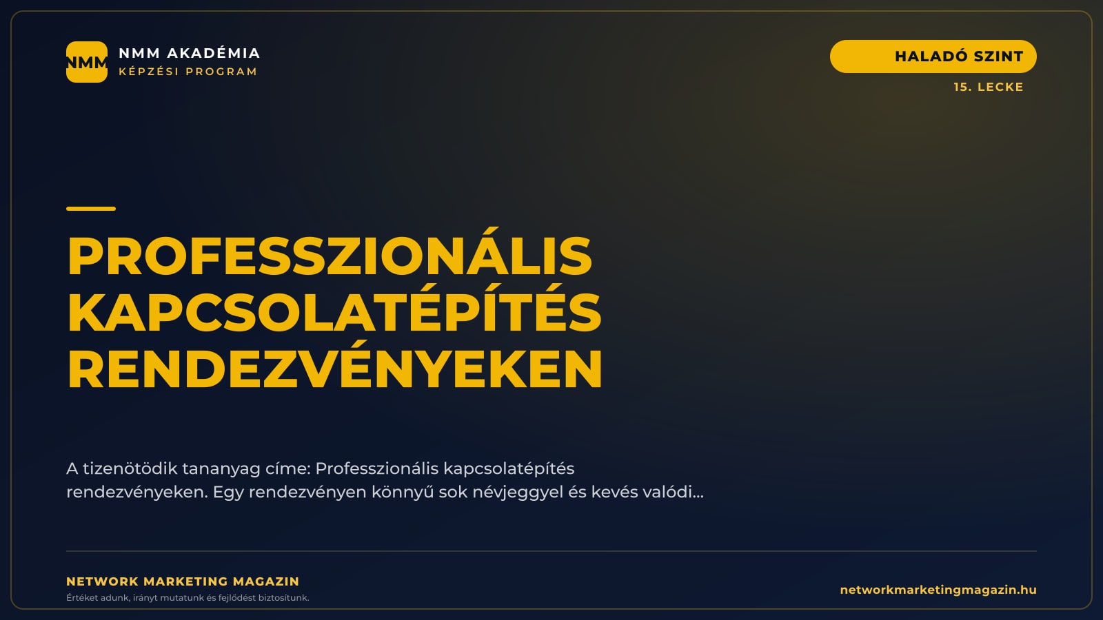 Professzionális kapcsolatépítés rendezvényeken — NMM Akadémia Haladó