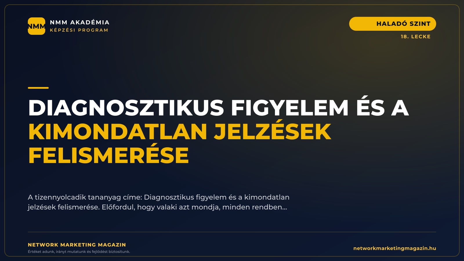 Diagnosztikus figyelem és a kimondatlan jelzések felismerése — NMM Akadémia Haladó