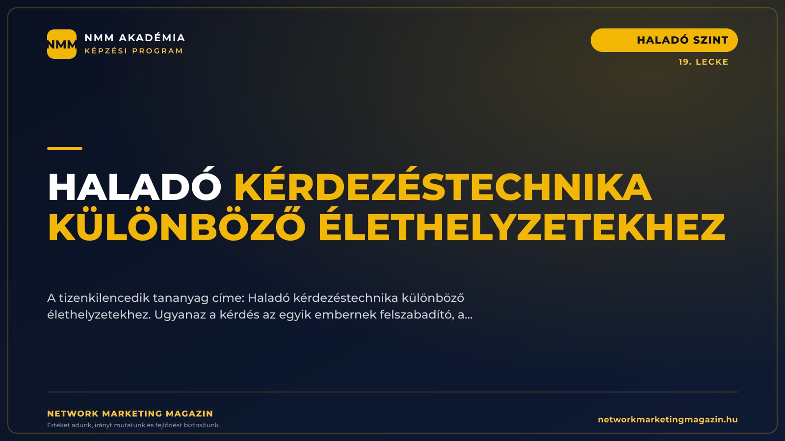 Haladó kérdezéstechnika különböző élethelyzetekhez — NMM Akadémia Haladó