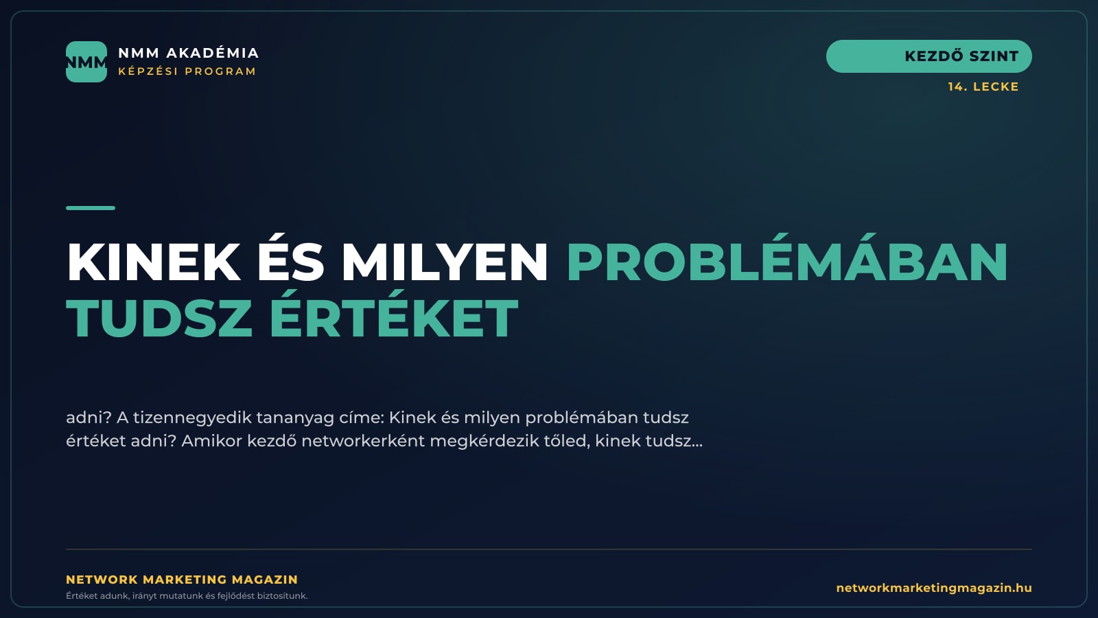 Kinek és milyen problémában tudsz értéket — NMM Akadémia Kezdő