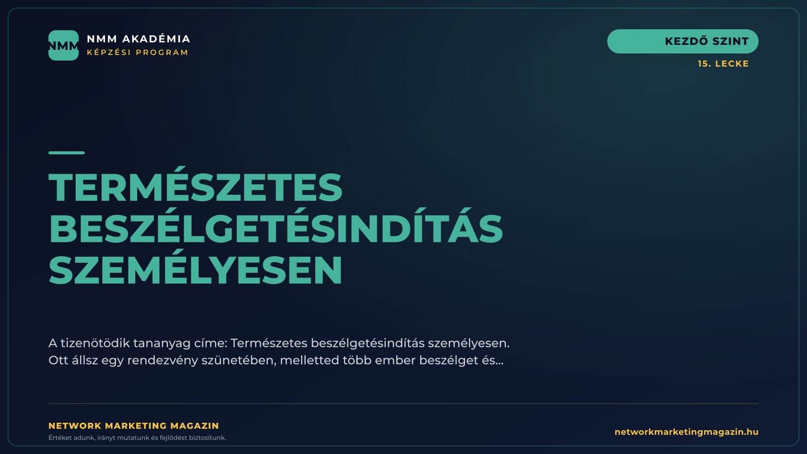 Természetes beszélgetésindítás személyesen — NMM Akadémia Kezdő