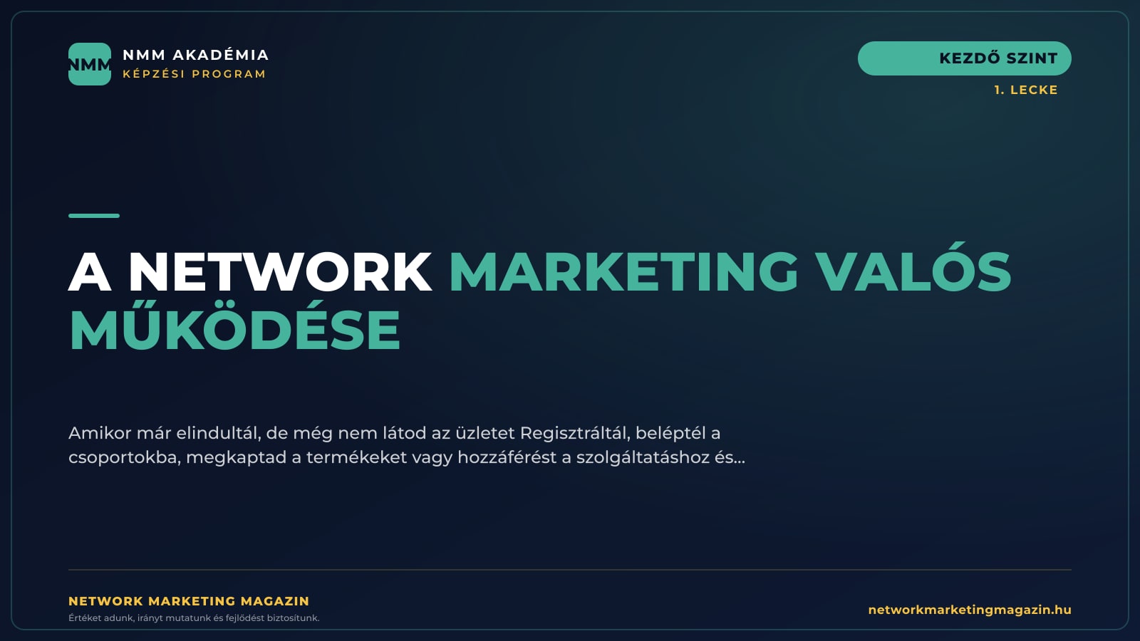 A network marketing valós működése — NMM Akadémia Kezdő