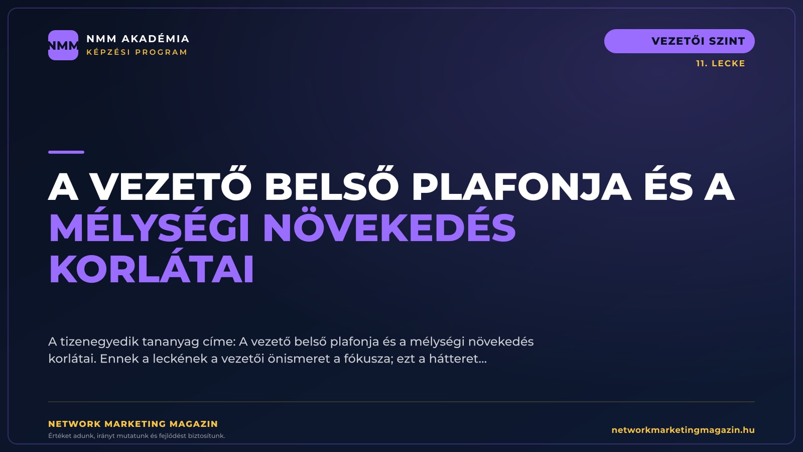 A vezető belső plafonja és a mélységi növekedés korlátai — NMM Akadémia Vezetői
