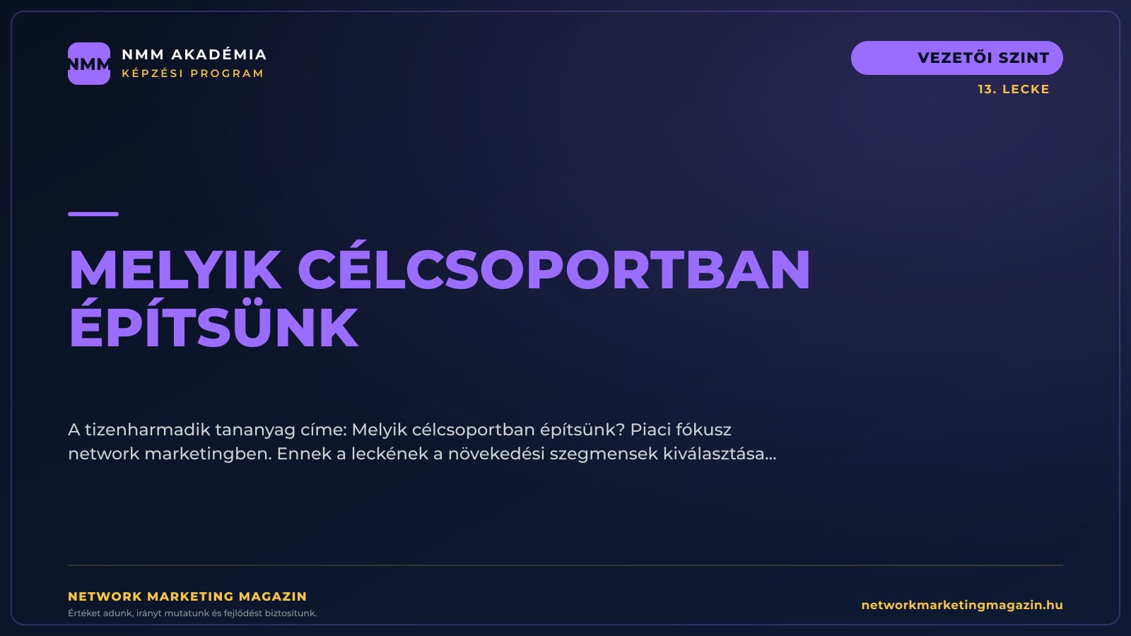 Melyik célcsoportban építsünk — NMM Akadémia Vezetői