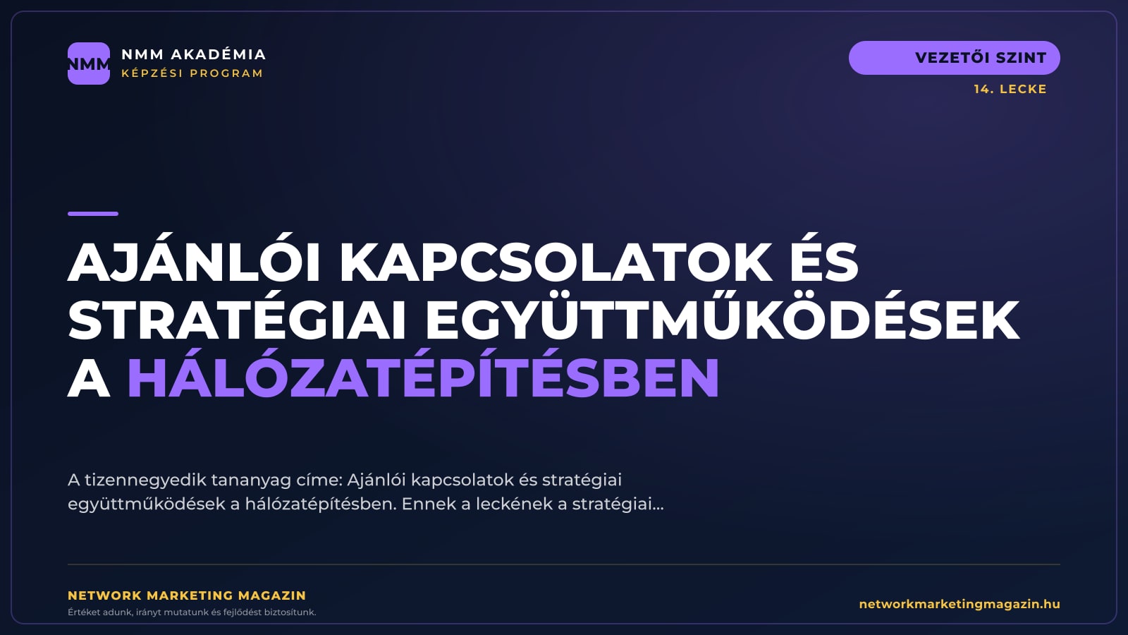 Ajánlói kapcsolatok és stratégiai együttműködések a hálózatépítésben — NMM Akadémia Vezetői